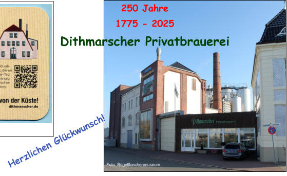 250 Jahre  1775 - 2025 Dithmarscher Privatbrauerei Herzlichen Glückwunsch!