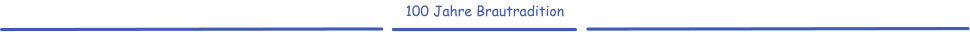 100 Jahre Brautradition
