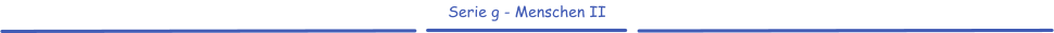 Serie g - Menschen II