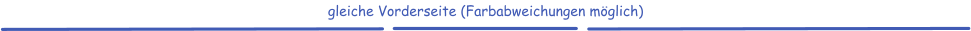 gleiche Vorderseite (Farbabweichungen möglich)