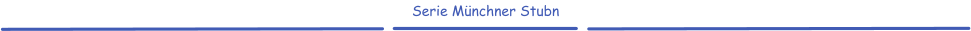 Serie Münchner Stubn