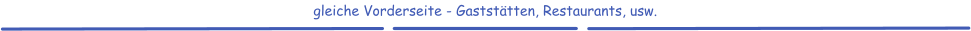 gleiche Vorderseite - Gaststätten, Restaurants, usw.