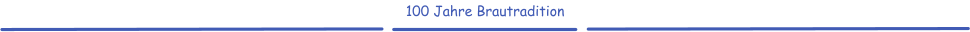 100 Jahre Brautradition
