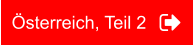 Österreich, Teil 2