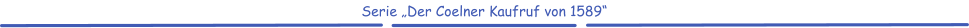 Serie „Der Coelner Kaufruf von 1589“