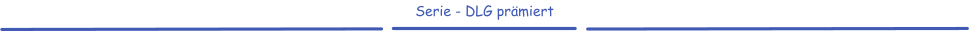 Serie - DLG prämiert