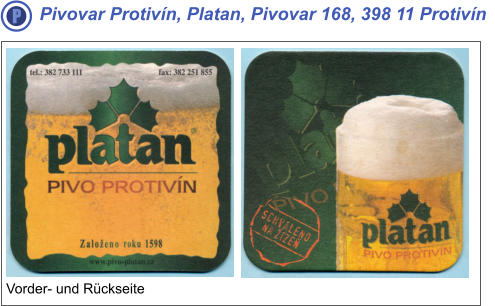 Pivovar Protivín, Platan, Pivovar 168, 398 11 Protivín  P Vorder- und Rückseite