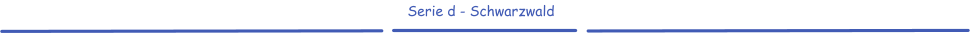 Serie d - Schwarzwald