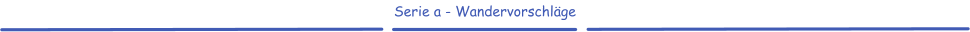 Serie a - Wandervorschläge